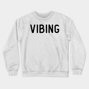 VIBING Crewneck Sweatshirt